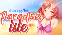 Paradise Isle ⛱ 🌟 Anime Discord Server 🌟 Voice Chats VC 🌟 Social 🌟 Art 🌟 Genshin Impact🌟Egirls Discord Server Banner