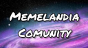 Memelandia Community🥳 Discord Server Banner
